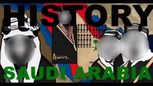 The History of Saudi Arabia (House of Saud)