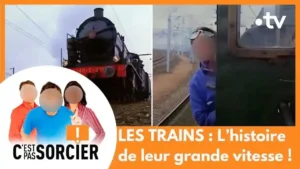 LES TRAINS : L’histoire de leur grande vitesse ! – C’est pas sorcier [Intégrale]