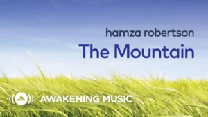 Hamza Robertson – The Mountain | Official Lyric Video